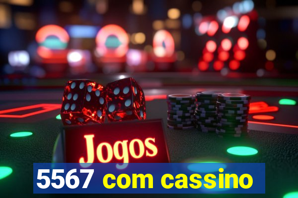 5567 com cassino